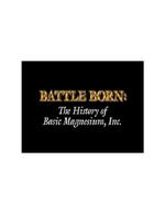 Battle Born: The History of Basic Magnesium, Inc.